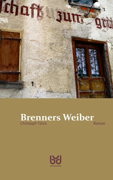 Brenners Weiber: Roman Historical Fiction