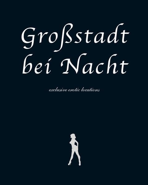 Großstadt bei Nacht – exclusive erotic locations Calendars