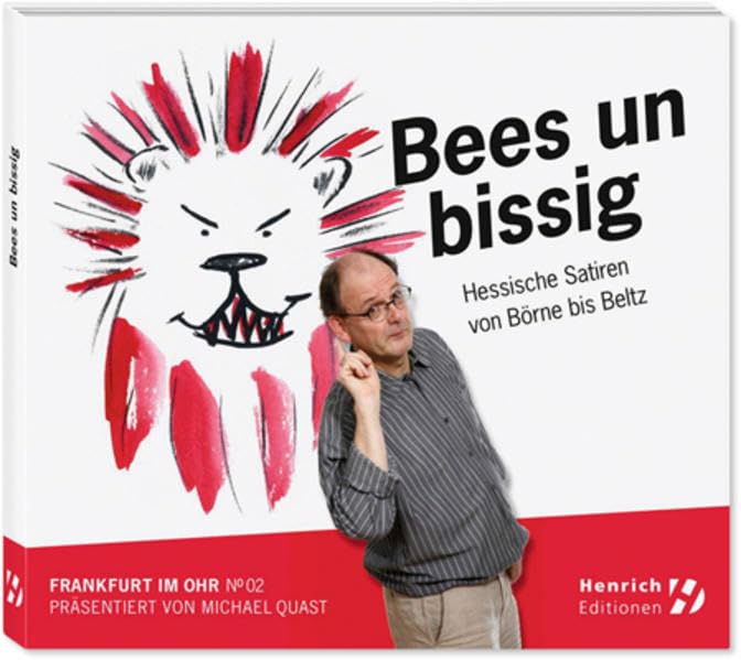 Bees un bissig: Hessische Satiren von Börne bis Beltz Humour & Satire