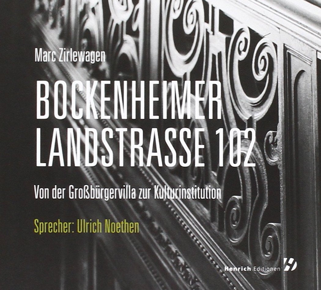 Die Bockenheimer Landstraße 102: Von der Großbürgervilla zur Kulturinstitution Politics & History