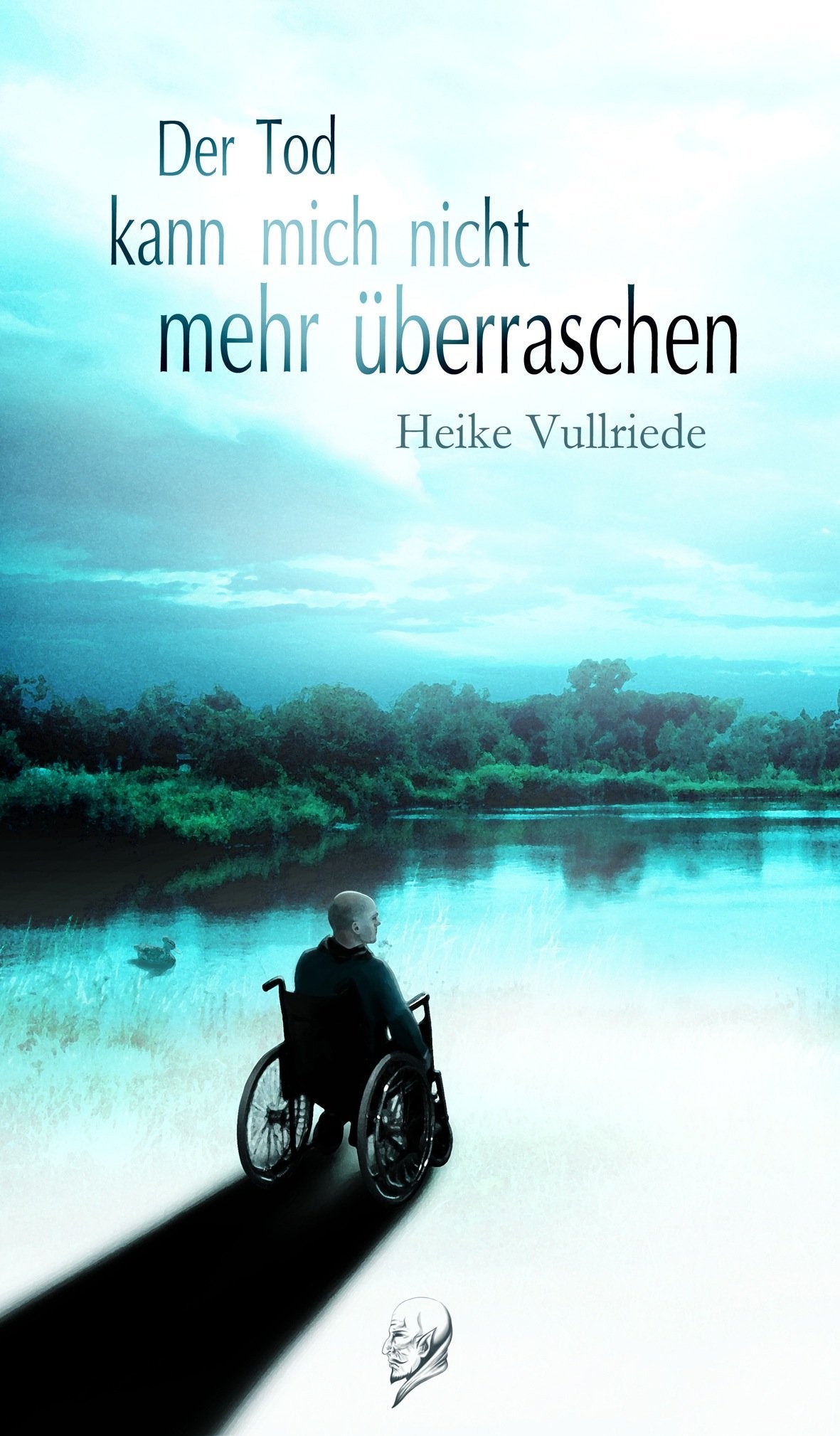 Der Tod kann mich nicht mehr überraschen: Roman (Spannung, Drama) Contemporary literature