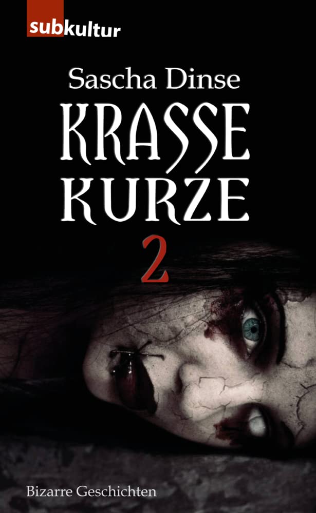 Krasse Kurze 2 Essays & Short Stories