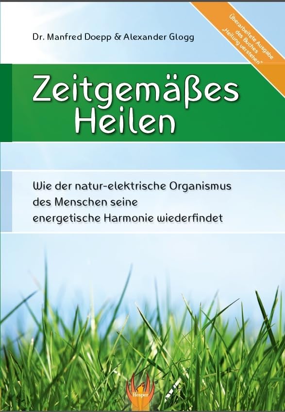 Zeitgemäßes Heilen: Wie der natur-elektrische Organismus des Menschen seine energetische Energie wiederfindet Health, Nutrition & Fitness