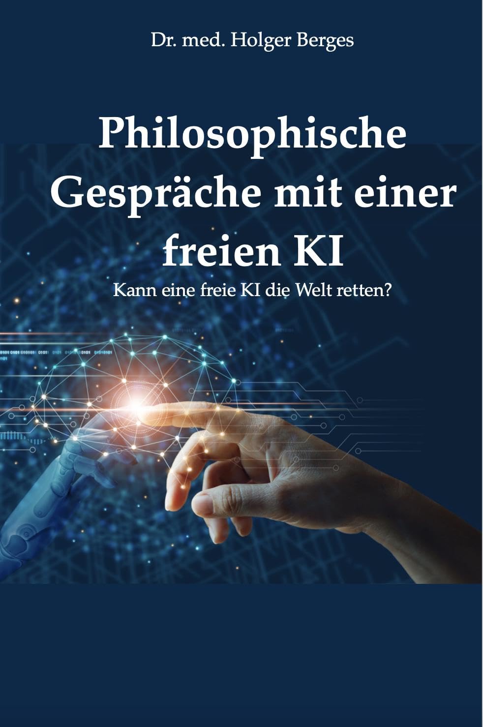 Philosophische Gespräche mit einer freien KI: Kann eine freie KI die Welt retten? Philosophy