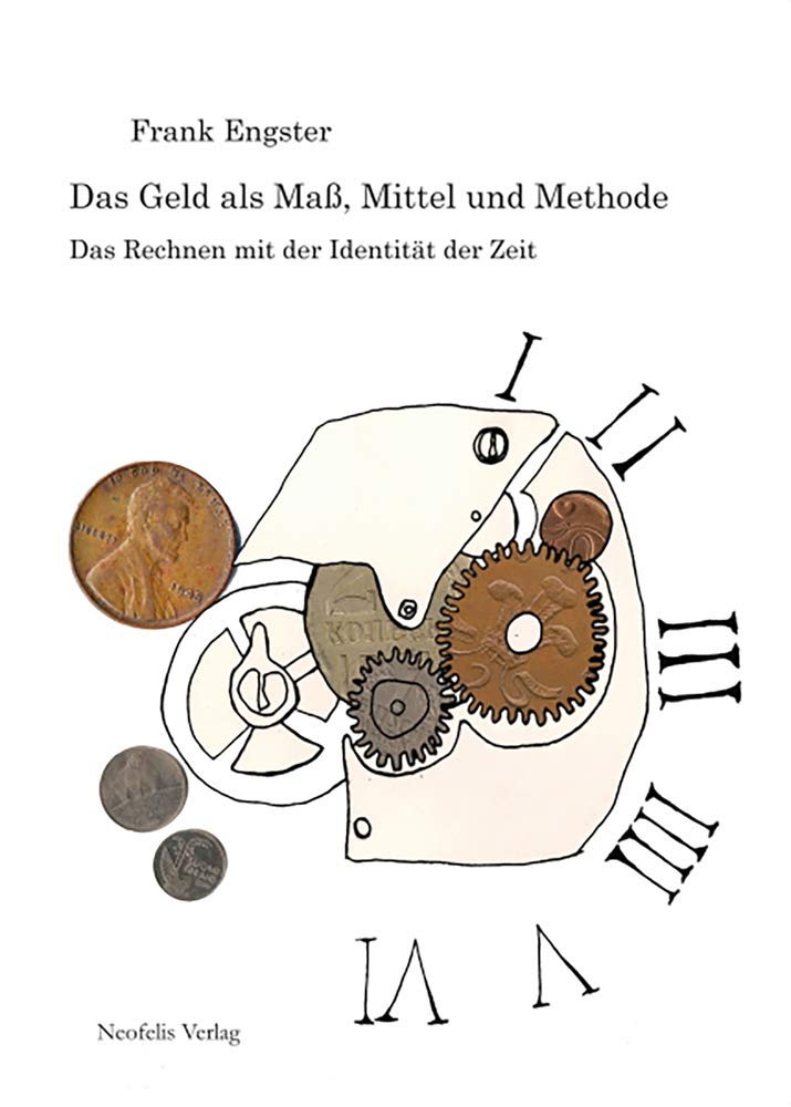Das Geld als Maß, Mittel und Methode: Das Rechnen mit der Identität der Zeit Philosophy