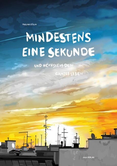 Mindestens eine Sekunde: und höchstens dein ganzes Leben Manga