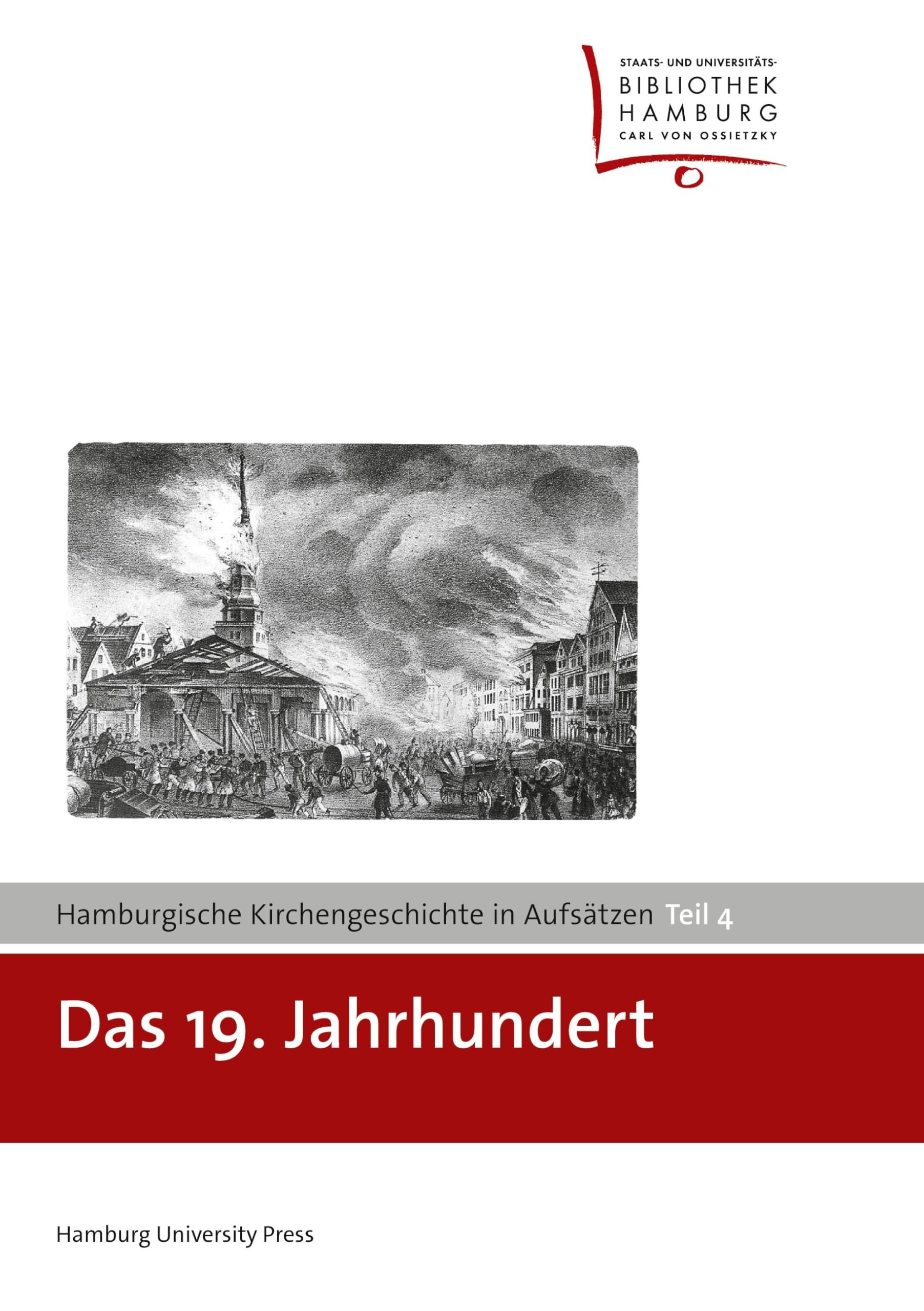 Das 19. Jahrhundert: Hamburgische Kirchengeschichte in Aufsätzen, Teil 4 (Arbeiten zur Kirchengeschichte Hamburgs) Politics & History