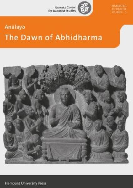 The Dawn of Abhidharma (Hamburg Buddhist Studies) Religion & Esotericism