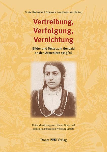 Vertreibung, Verfolgung, Vernichtung: Bilder und Texte zum Genozid an den Armeniern 1915/16 Film, Art & Culture