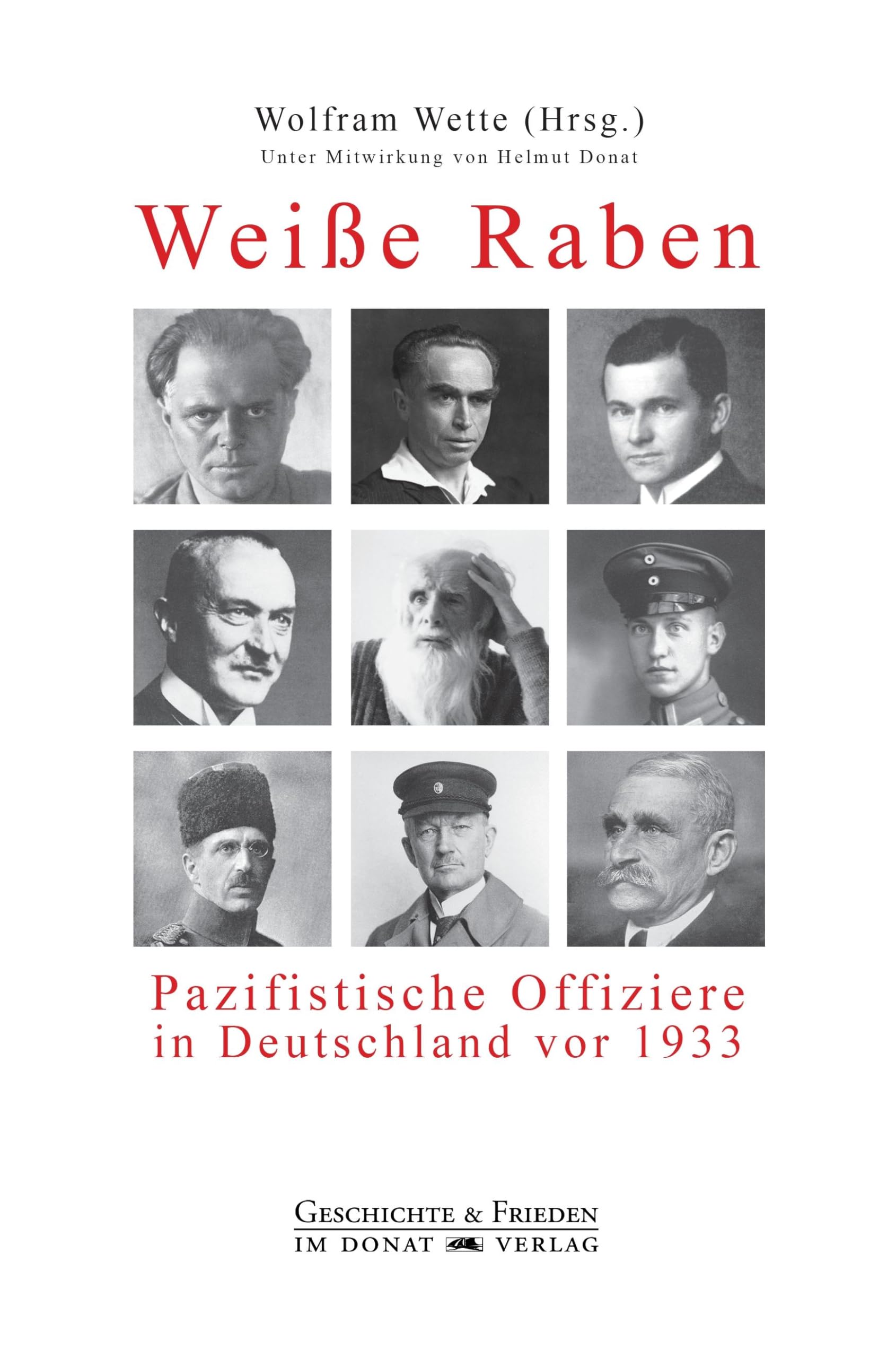Weiße Raben: Pazifistische Offiziere in Deutschland vor 1933 (Schriftenreihe Geschichte & Frieden) German history