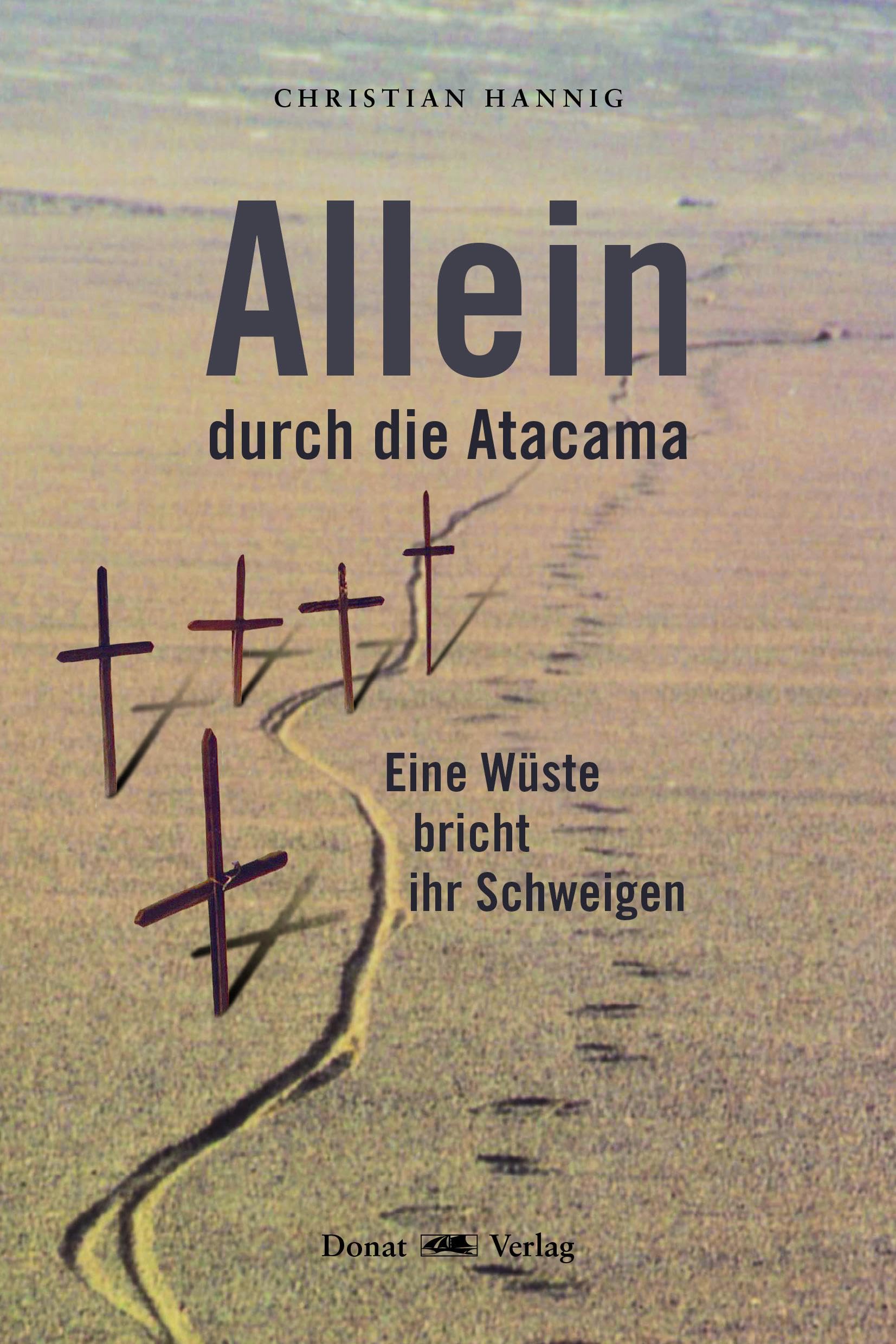 Allein durch die Atacama: Eine Wüste bricht ihr Schweigen Leisure, Home & Garden