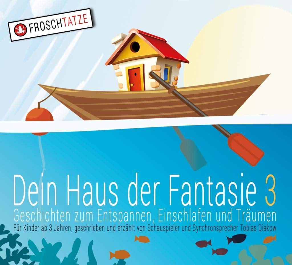Dein Haus der Fantasie 3 - Geschichten zum Entspannen, Einschlafen und Träumen (Dein Haus der Fantasie / Fantasie & Abenteuerreisen für Kinder!): Fantasiereisen für Kinder! Children's books