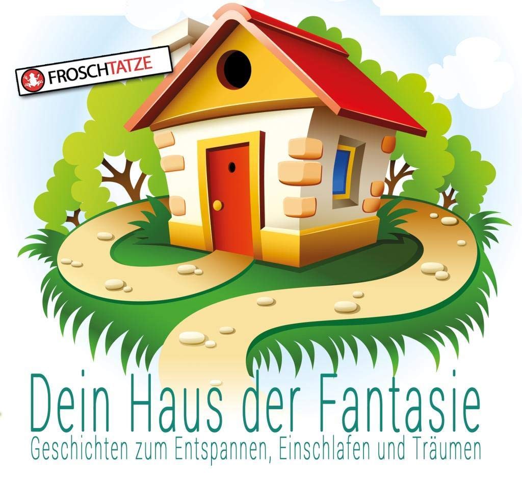 Dein Haus der Fantasie - Geschichten zum Entspannen, Einschlafen und Träumen Non-fiction