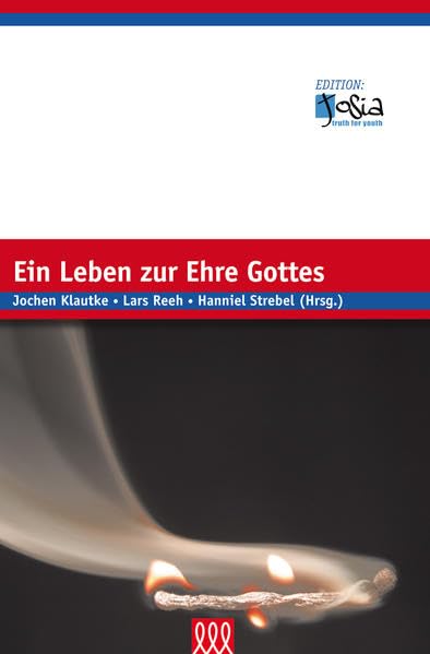 Ein Leben zur Ehre Gottes (Edition Josia) Religion & Esotericism