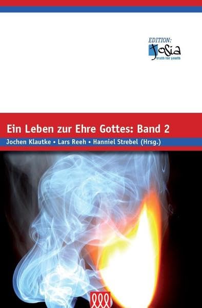 Ein Leben zur Ehre Gottes - Band 2 (Edition Josia) Religion & Esotericism