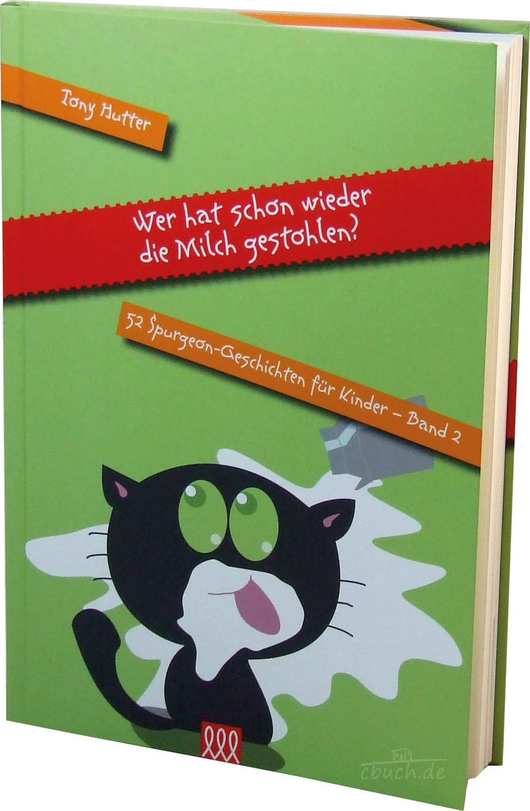 Wer hat schon wieder die Milch gestohlen?: 52 Spurgeon-Geschichten für Kinder - Band 2 Religion & Esotericism