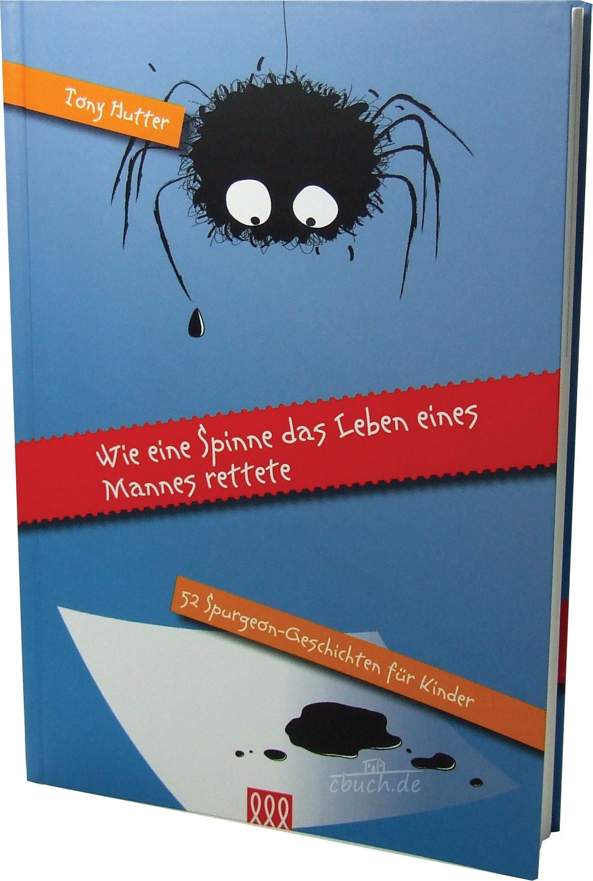 Wie eine Spinne das Leben eines Mannes rettete: 52 Spurgeon Geschichten für Kinder Religion & Esotericism