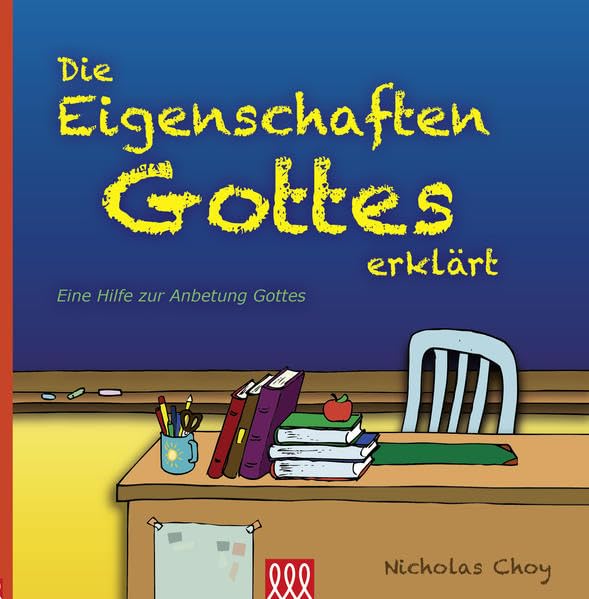 Die Eigenschaften Gottes erklärt: Eine Hilfe zur Anbetung Gottes Religion & Esotericism