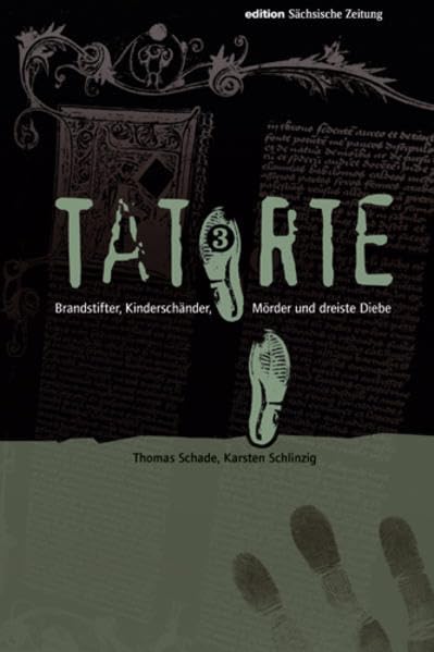 Tatorte 3: Über Brandstifter, Kinderschänder, Mörder und dreiste Diebe Contemporary literature