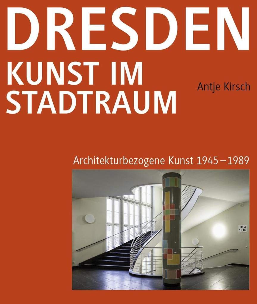 Dresden - Kunst im Stadtraum: Architekturbezogene Kunst 1945 - 1989 Film, Art & Culture