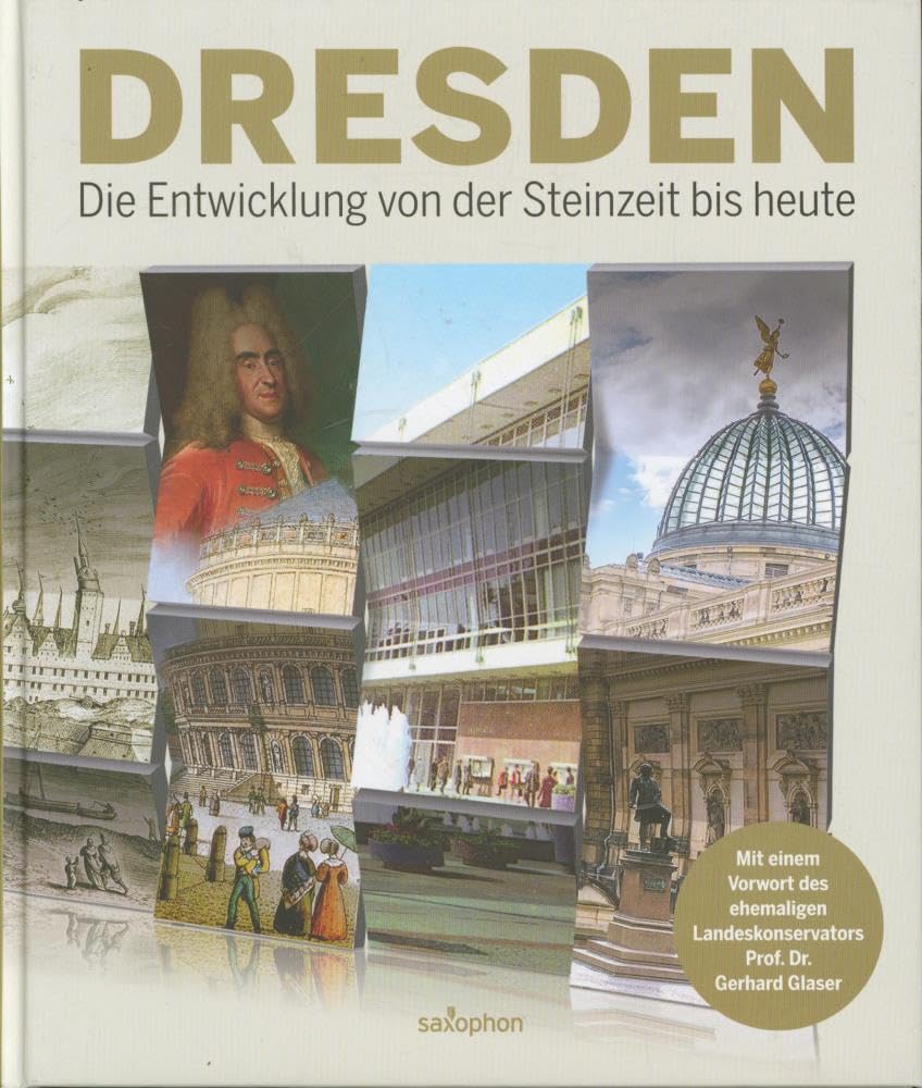 Dresden-die Entwicklung von der Steinzeit bis heute Politics & History