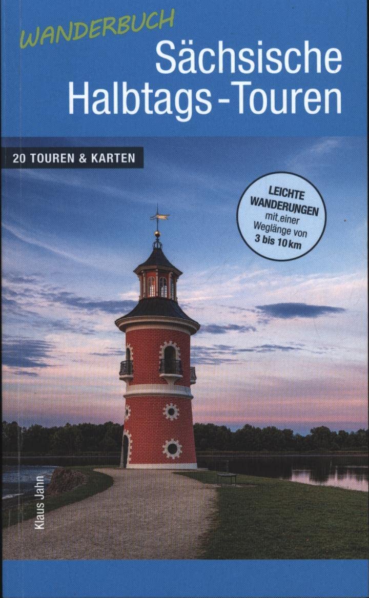 Wanderbuch Sächsische Halbtags-Touren: 20 Touren & Karten. Leichte Wanderungen mit einer Weglänge von 3 bis 10 km Leisure, Home & Garden