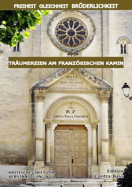 Freiheit, Gleichheit, Brüderlichkeit - Träumereien am französischen Kamin book