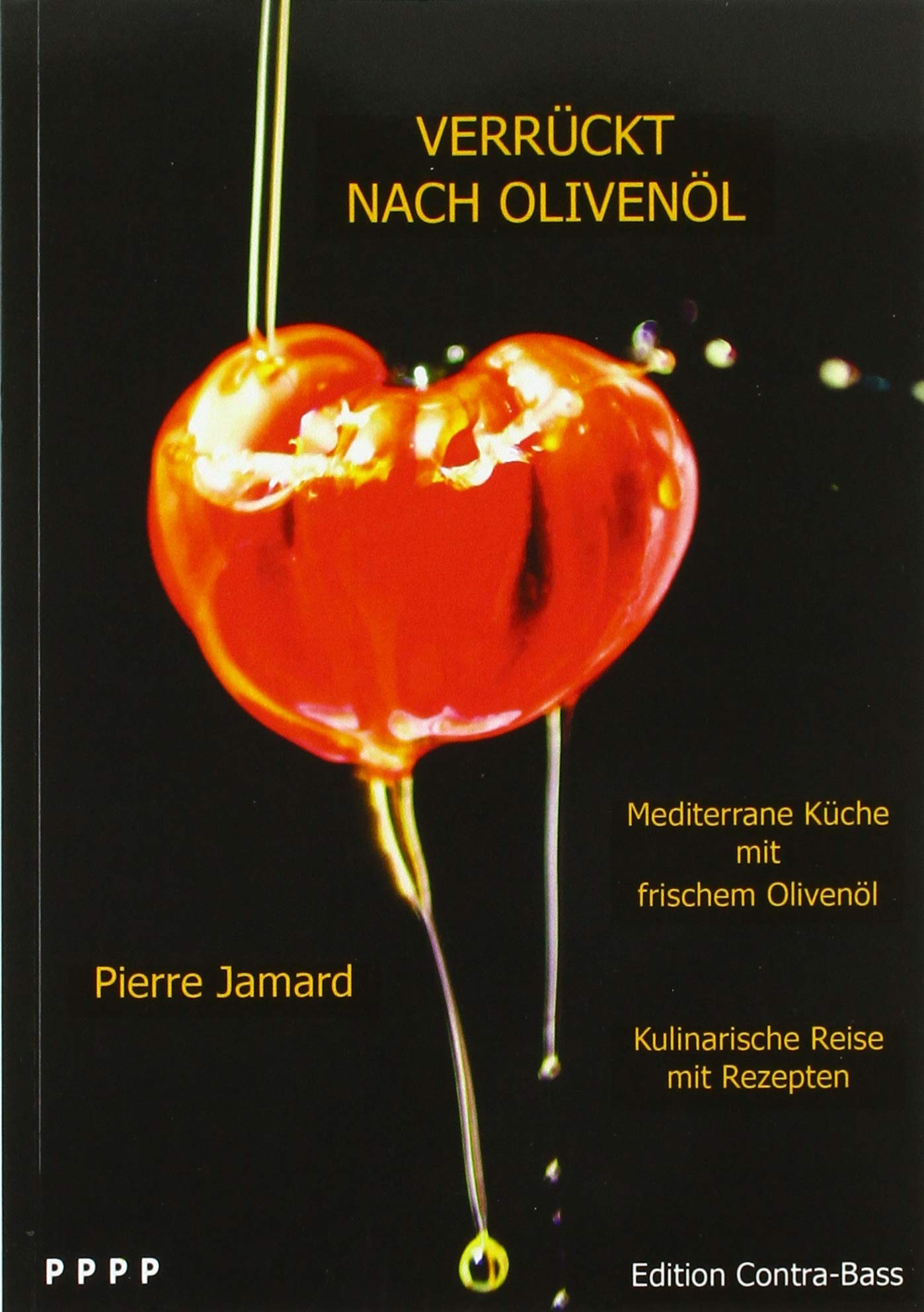 Verrückt nach Olivenöl - Mediterrane Küche mir frischem Olivenöl Contemporary literature