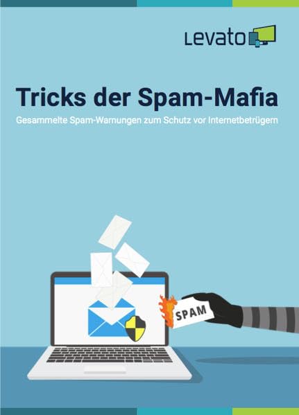 Tricks der Spam-Mafia: Gesammelte Spam-Warnungen zum Schutz vor Internetbetrügern Computer Science
