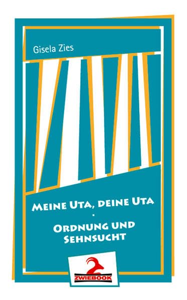 Meine Uta, deine Uta / Ordnung und Sehnsucht book