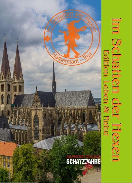 Wandern Im Schatten der Hexen - Harz Kultur- und Wanderstempelheft 3: Halberstadt - Das Harz Kultur- und Wanderstempelheft "Im Schatten der Hexen" (Im Schatten der Hexen: Edition Leben & Natur) Business & Technology