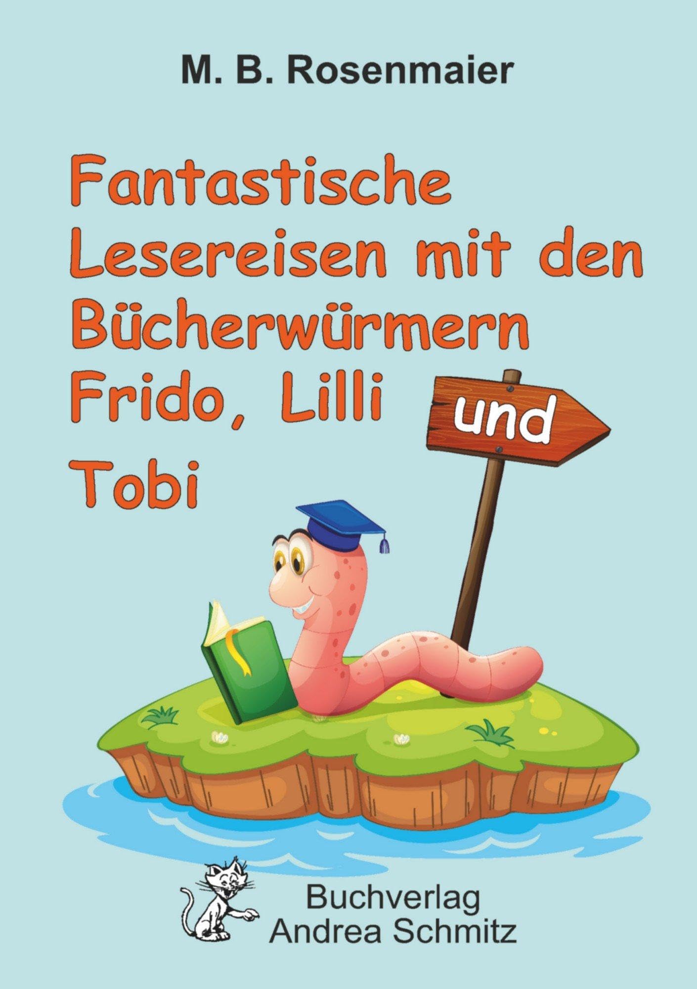 Fantastische Lesereisen mit den Bücherwürmern Frido, Lilli und Tobi Contemporary literature