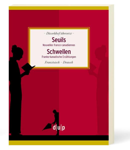 Seuils. Schwellen: Nouvelles franco-canadiennes. Franko-kanadische Erzählungen (Düsseldorf übersetzt, 2) Contemporary literature