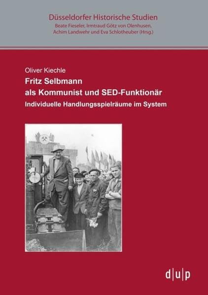 Fritz Selbmann als Kommunist und SED-Funktionär Memories