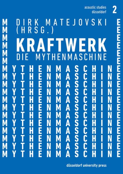 Kraftwerk: Die Mythenmaschine (acoustic studies düsseldorf) Arts & Music