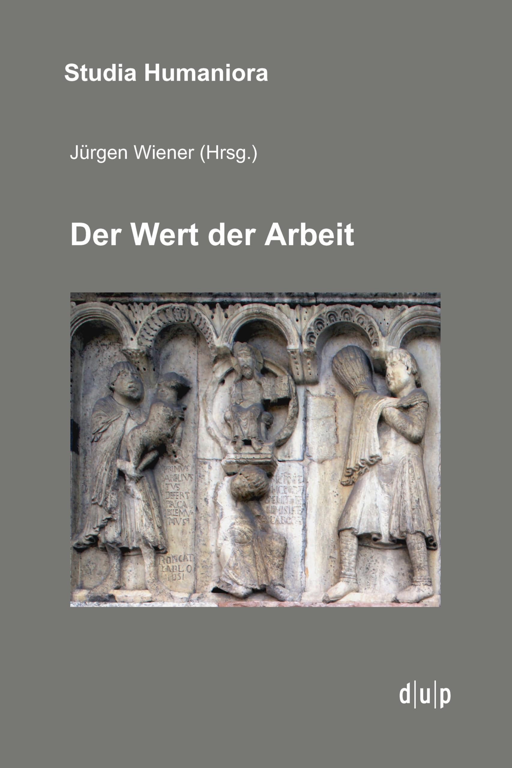 Der Wert der Arbeit: Annäherungen an ein kulturelles Paradigma in Mittelalter, Neuzeit und Moderne (studia humaniora, 47, Band 47) Business, Finance & Career