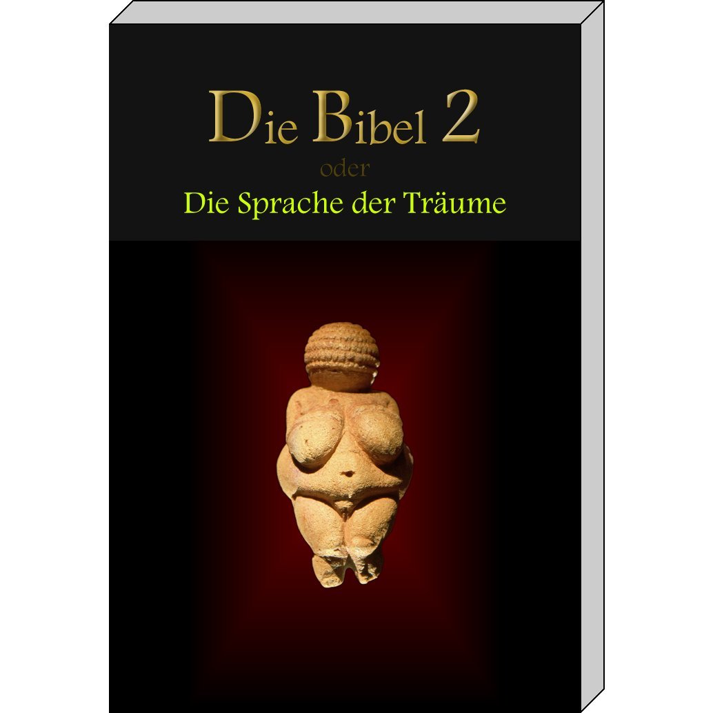 Die Bibel 2 oder Die Sprache der Träume: Die Bedeutung der Symbole aus Träumen und Religion Psychology