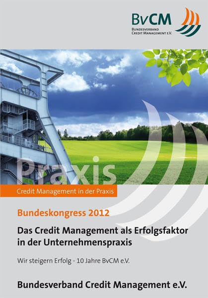 Das Credit Management als Erfolgsfaktor in der Unternehmenspraxis: Wir steigern Erfolg - 10 Jahre Buch e.V. Law