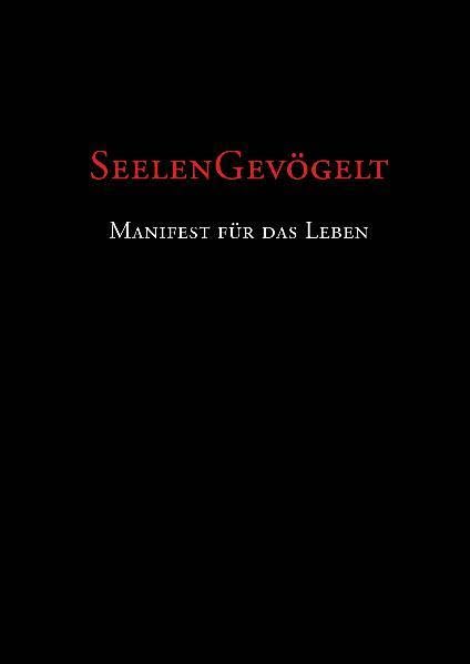 Seelengevögelt: Manifest für das Leben Lifestyle
