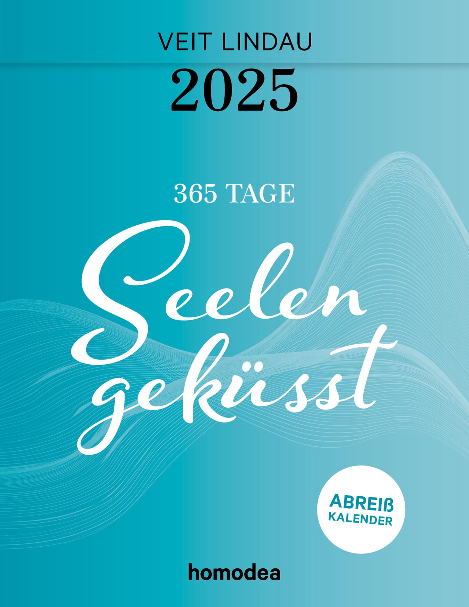 Seelengeküsst 2025. Abreißkalender 2025 Lifestyle