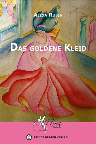 Das goldene Kleid: Ein Märchen der NINA MÄRCHENFEE EDITION Children's books