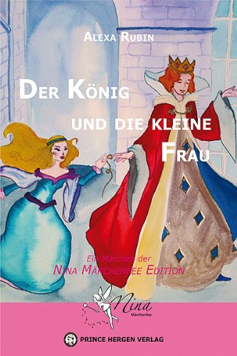 Der König und die kleine Frau: Ein Märchen der NINA MÄRCHENFEE EDITION Children's books