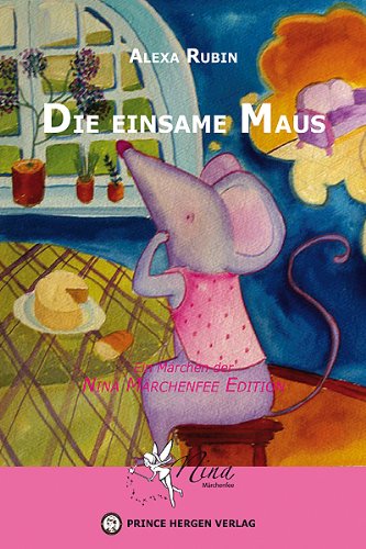 Die einsame Maus: Ein Märchen der NINA MÄRCHENFEE EDITION Children's books
