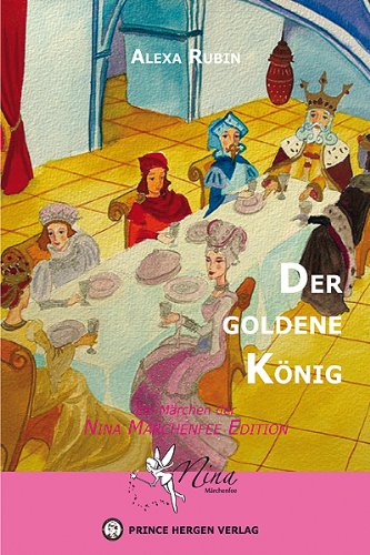 Der goldene König: Ein Märchen der NINA MÄRCHENFEE EDITION Children's books