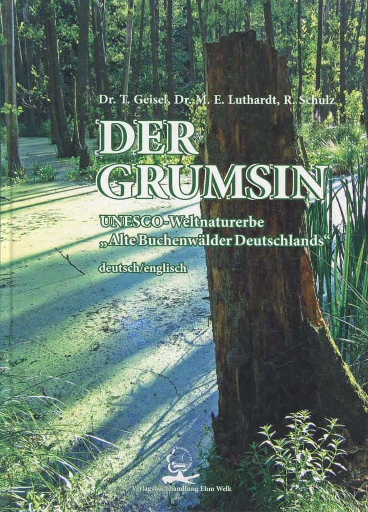DER GRUMSIN: UNESCO-Weltnaturerbe "Alte Buchenwälder Deutschlands" UNESCO World Natural Heritage Site “Ancient Beech Forests of Germany”: ... Buchenwälder Deutschlands". Deutsch-Englisch Leisure, Home & Garden