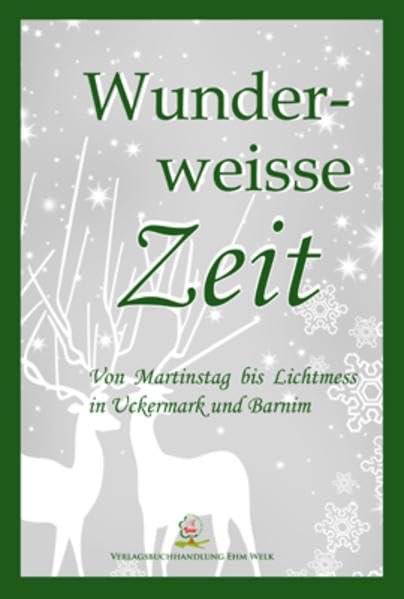 Wunderweisse Zeit: Von Martinstag bis Lichtmess in Uckermark und Barnim Contemporary literature