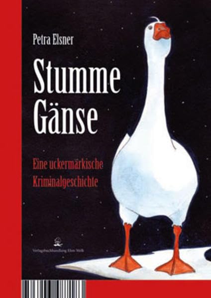 Stumme Gänse / Gans köstlich: Das uckermärkische Gänse-Kochbuch mit den besten Rezepten - Eine uckermärkische Kriminalgeschichte book