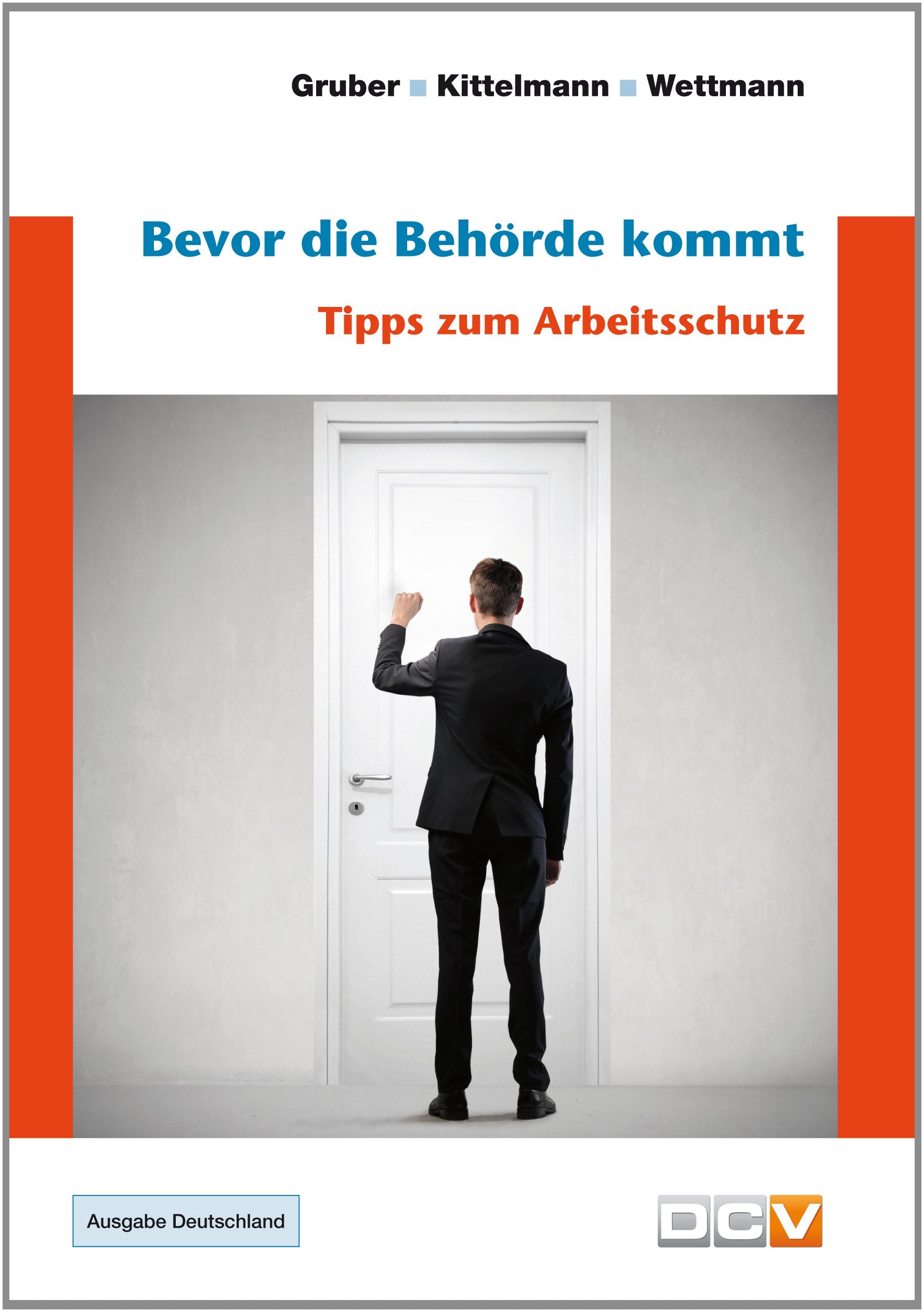 Bevor die Behörde kommt: Tipps zum Arbeitsschutz, damit Sie als Arbeitgeber beruhigt weiter arbeiten können (Ausgabe Deutschland) Law