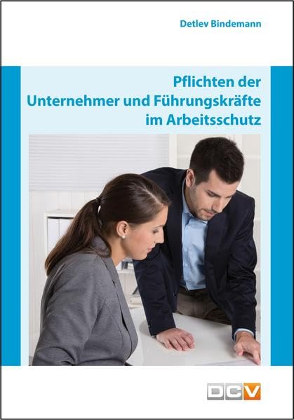 Pflichten der Unternehmer und Führungskräfte im Arbeitsschutz Law