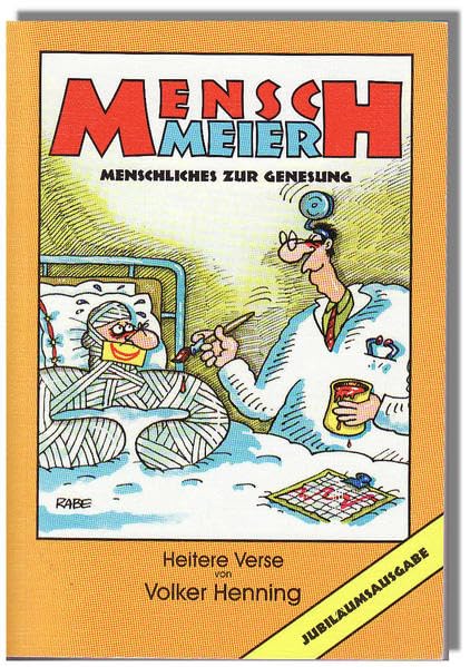 MENSCH MEIER: Menschliches zur Genesung Heitere Verse / Best of 1995-2005 Poetry